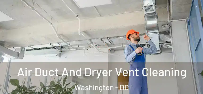  Air Duct And Dryer Vent Cleaning Washington - DC