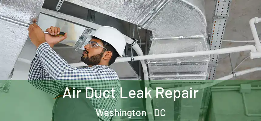  Air Duct Leak Repair Washington - DC