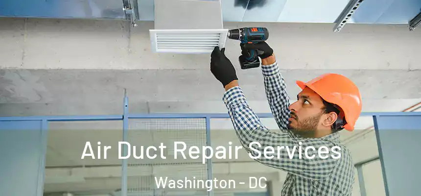  Air Duct Repair Services Washington - DC