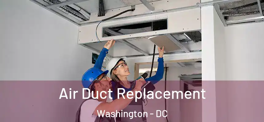  Air Duct Replacement Washington - DC