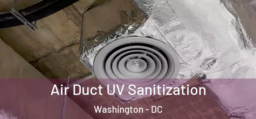  Air Duct UV Sanitization Washington - DC