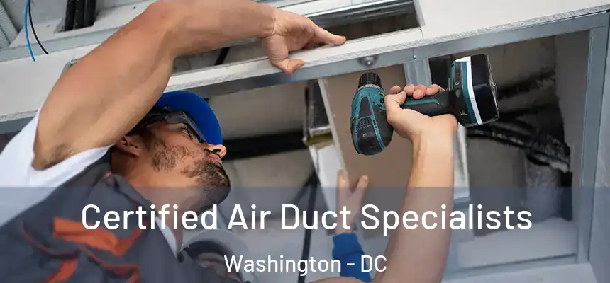  Certified Air Duct Specialists Washington - DC