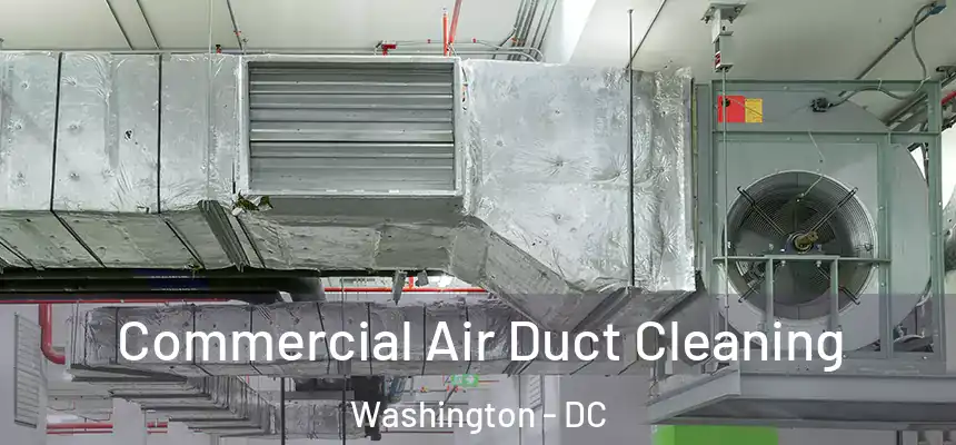  Commercial Air Duct Cleaning Washington - DC