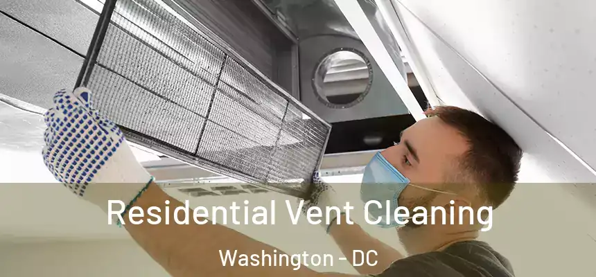  Residential Vent Cleaning Washington - DC